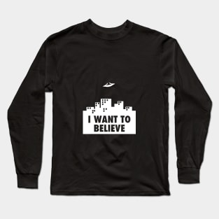 I Want to Believe Long Sleeve T-Shirt